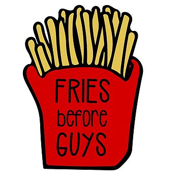 fries before guys by hugsnguineapigs