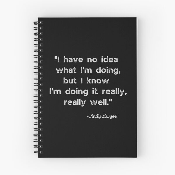Item preview, I have no idea what I'm doing, Andy Dwyer designed and sold by HannahDana.