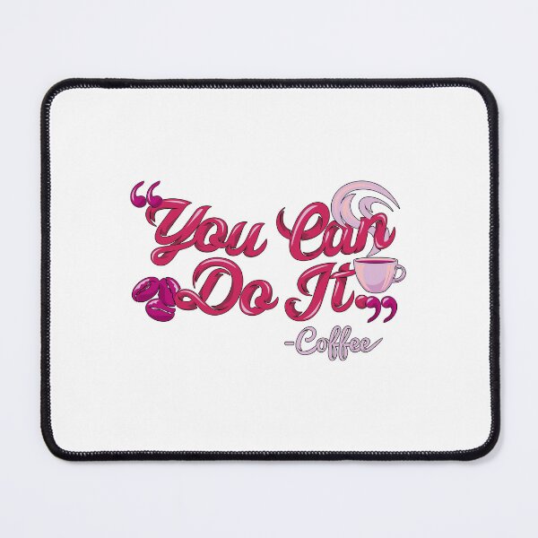 Item preview, Quote You Can Do It designed and sold by Milkygmail.