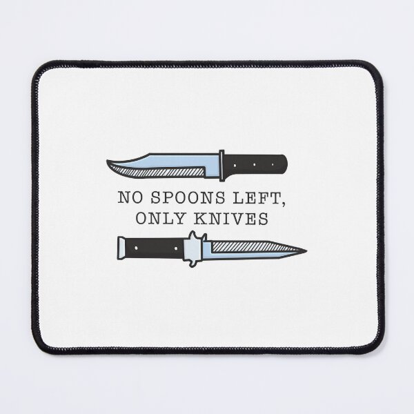 Item preview, No Spoons, Only Knives Classic designed and sold by HannahDana.