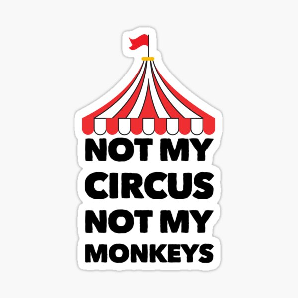 Item preview, Not My Circus Not My Monkeys  designed and sold by Katherine Winner.