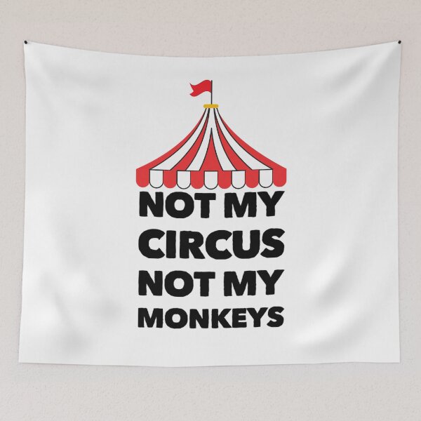 Item preview, Not My Circus Not My Monkeys  designed and sold by Katherine Winner.