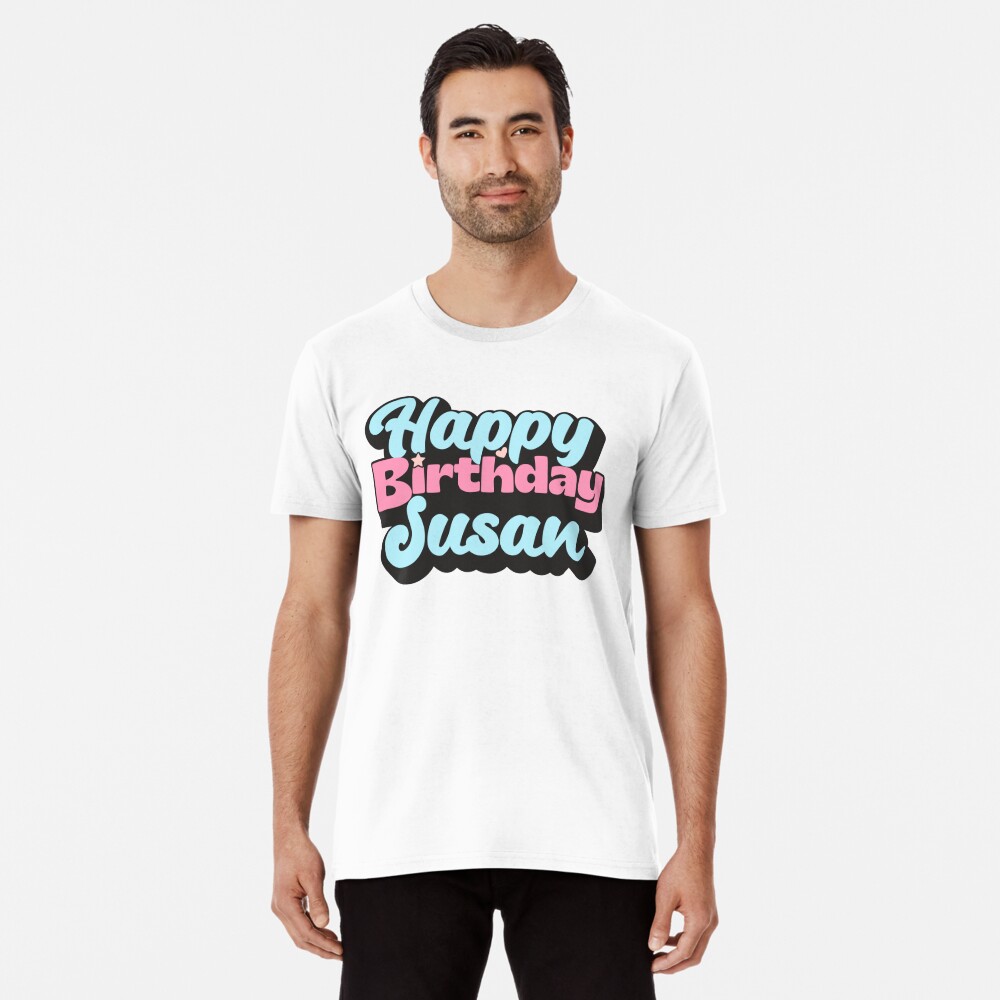 Happy Birthday Susan Women's T-Shirt by Jeff Creation - Pixels