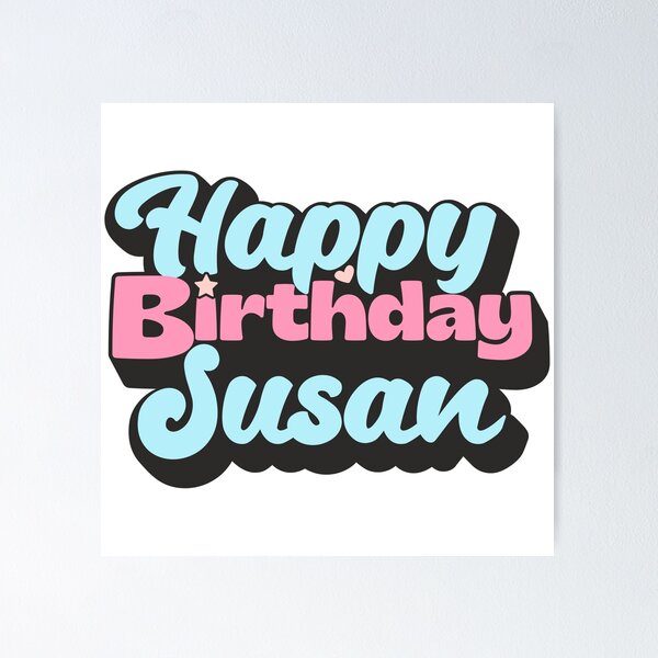 Happy Birthday Susan Posters for Sale