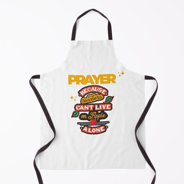Item preview, Prayer, Because Teachers Can't Live on Apple Alone - White and Yellow designed and sold by TheReporter1.