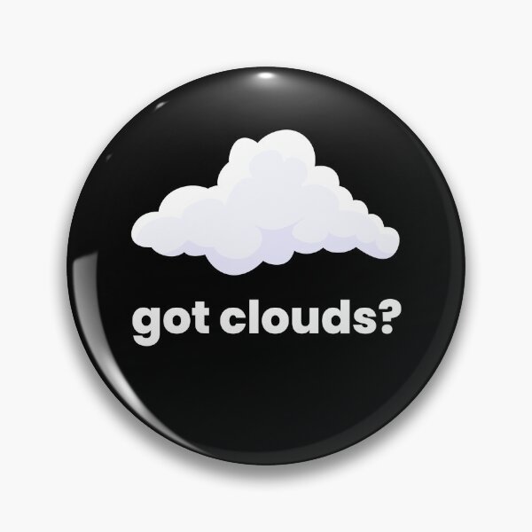 Item preview, Got Clouds Clouds Weather designed and sold by MooonTees.