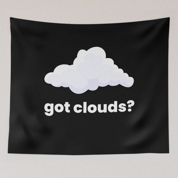 Item preview, Got Clouds Clouds Weather designed and sold by MooonTees.