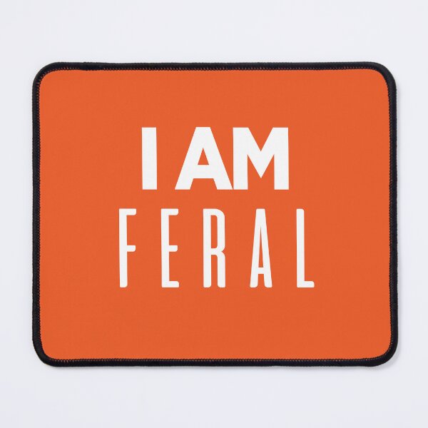 Item preview, i am feral | feral child funny v4 designed and sold by Grafik0.