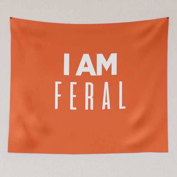 Item preview, i am feral | feral child funny v4 designed and sold by Grafik0.