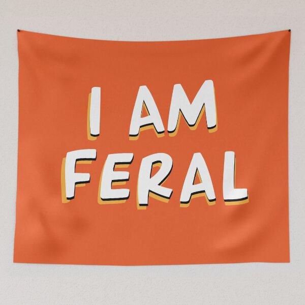 Item preview, i am feral | feral child funny v5 designed and sold by Grafik0.