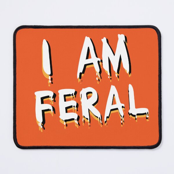 Item preview, i am feral | feral child funny v6 designed and sold by Grafik0.