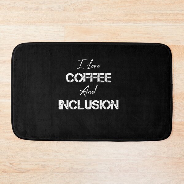 Item preview, I Love Coffee And Inclusion designed and sold by rachidhaz.