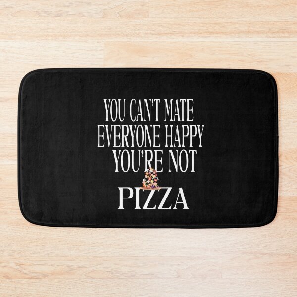 Item preview,  You can't make everyone happy You're not pizza  by NiceSeller designed and sold by karim82.