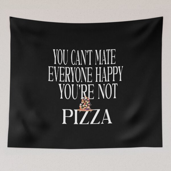 Item preview,  You can't make everyone happy You're not pizza  by NiceSeller designed and sold by karim82.