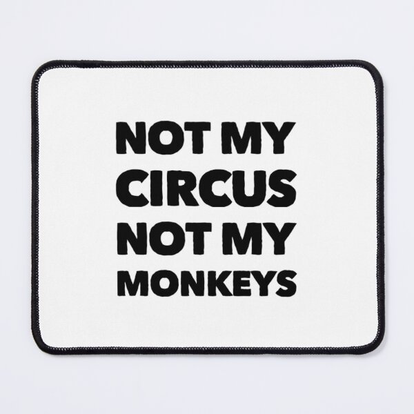 Item preview, Not My Circus Not My Monkeys  designed and sold by Katherine Winner.