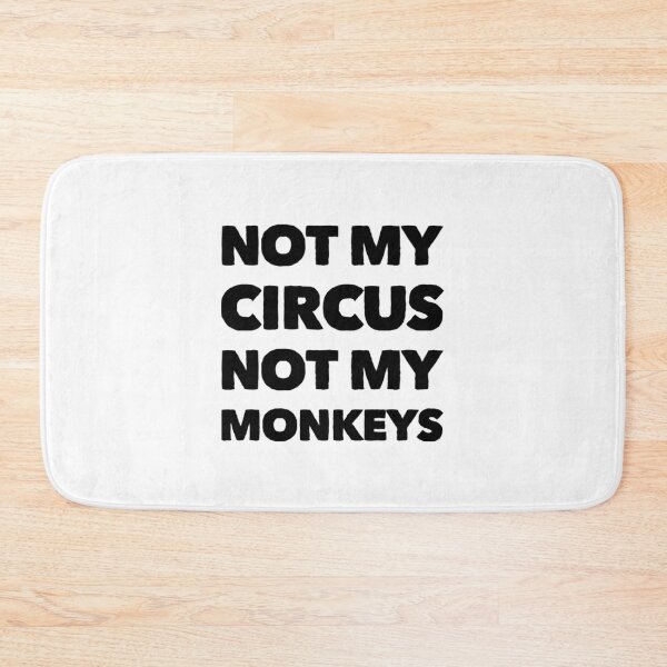 Item preview, Not My Circus Not My Monkeys  designed and sold by Katherine Winner.