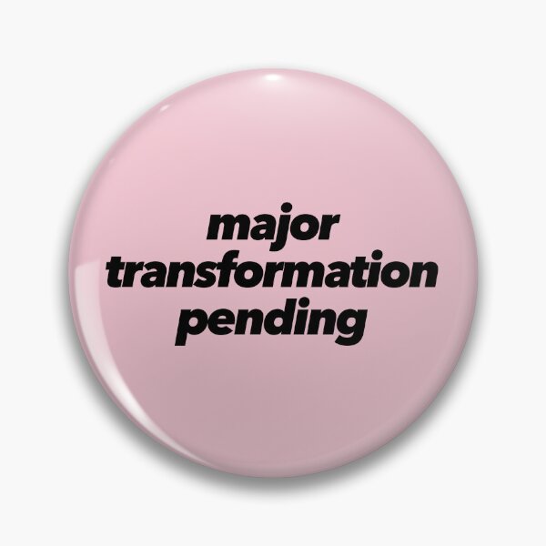 Item preview, Major Transformation Pending designed and sold by The Ambitious Women Club.