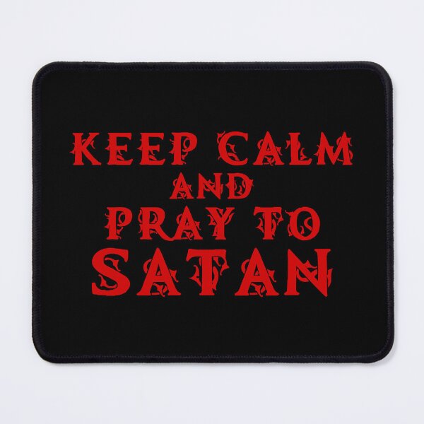 Item preview, Keep Calm and Pray to Satan designed and sold by WPahat.