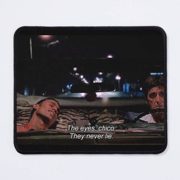 Item preview, Scarface "The eyes chico, they never lie" designed and sold by OuDesigns.