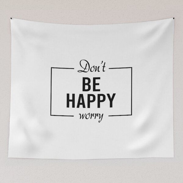 Item preview, Don't be happy worry designed and sold by addylolanden.