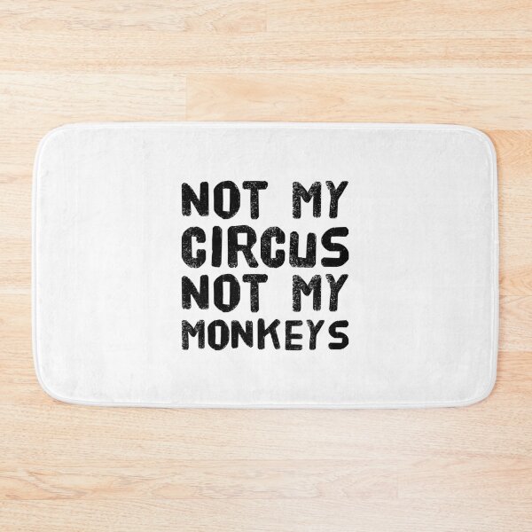 Item preview, Not My Circus Not My Monkeys  designed and sold by Katherine Winner.