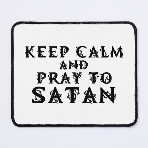 Item preview, Keep Calm and Pray to Satan designed and sold by WPahat.