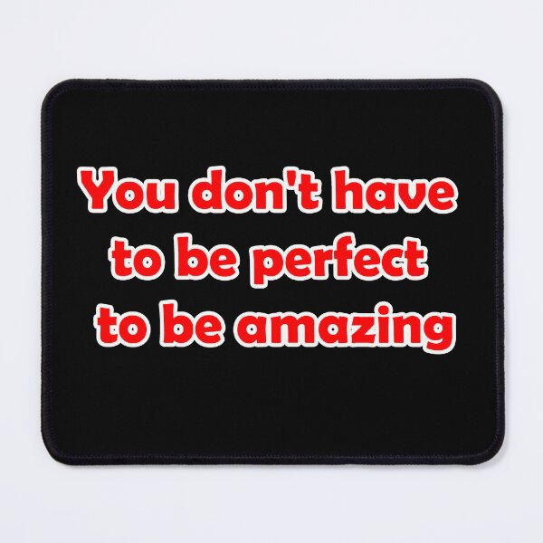 Item preview, You don't have to be perfect to be amazing designed and sold by TheDevilStore.