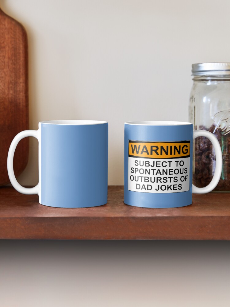 Alternate view of WARNING: SUBJECT TO SPONTANEOUS OUTBURSTS OF DAD JOKES Mug