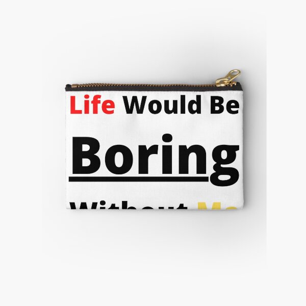 Item preview, Admit It Life Would Be Boring Without Me  designed and sold by yasarh.
