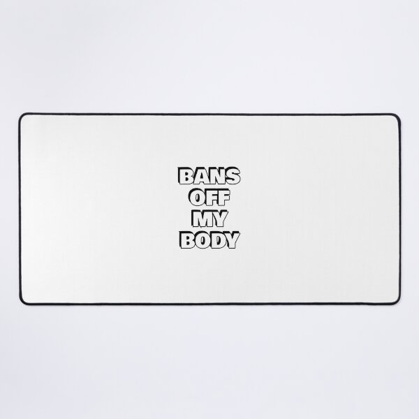 Item preview, Bans Off My Body designed and sold by Inspirationmotivation.