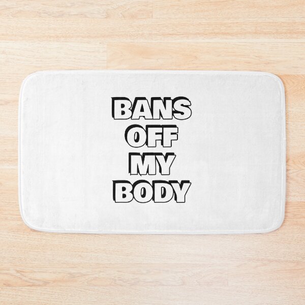 Item preview, Bans Off My Body designed and sold by Inspirationmotivation.