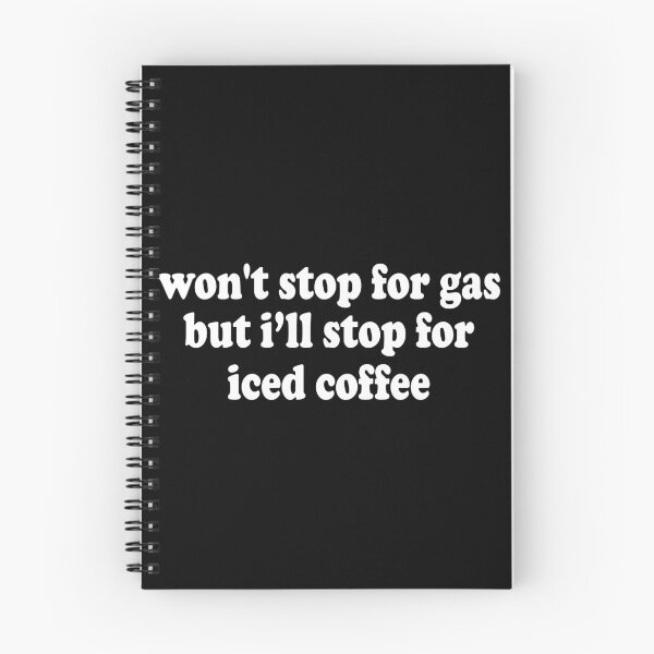 Item preview, Won't stop for gas but i'll stop for iced coffee designed and sold by JohnGrandon.