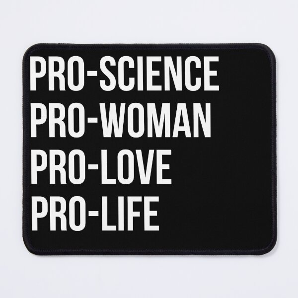 Item preview, Pro-Science, Pro-Woman, Pro-Love, Pro-Life designed and sold by ChandlerLasch.