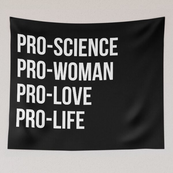 Item preview, Pro-Science, Pro-Woman, Pro-Love, Pro-Life designed and sold by ChandlerLasch.