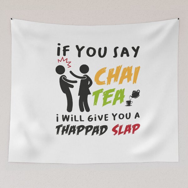 Item preview, If You Say Chai Tea I Will Give You A Thappad Slap, Funny Desi Gift, desilady, desi lady designed and sold by PRINTED ..