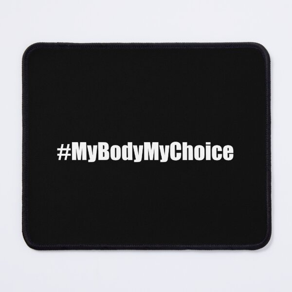 Item preview, My Body My Choice designed and sold by Inspirationmotivation.