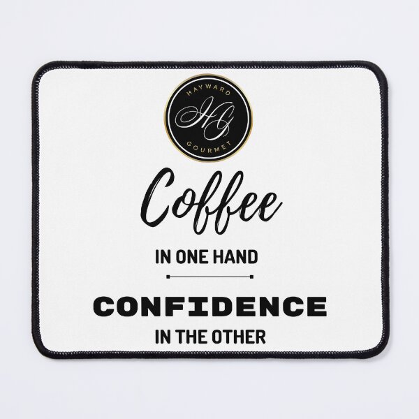 Item preview, Coffee in One Hand — Confidence in the Other (WHITE BACKGROUND) designed and sold by HaywardGourmet.