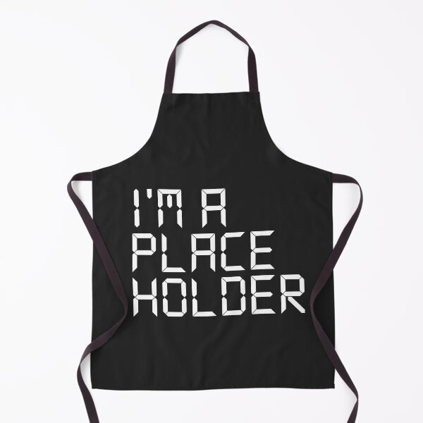 Item preview, I'm A Placeholder designed and sold by john-ess.