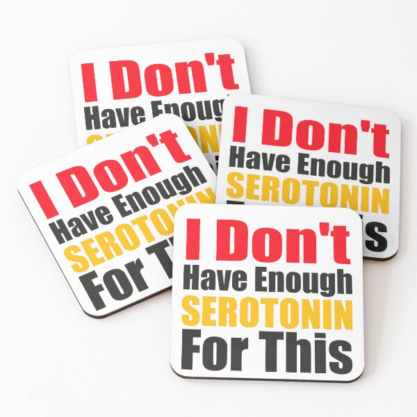 Item preview, I don't have enough serotonin for this designed and sold by PRINTED ..