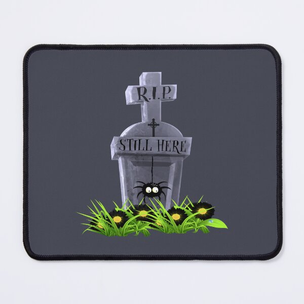 Item preview, Gravestone Humour: “R.I.P. - STILL HERE” designed and sold by PawsitiveMum.