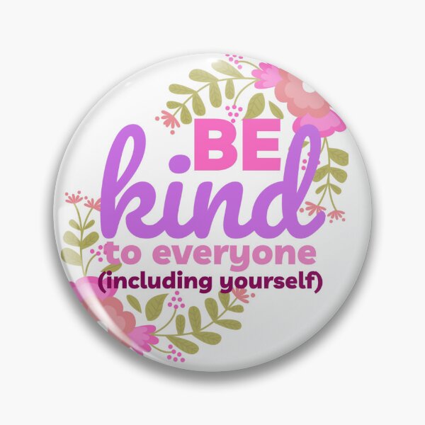 Item preview, Be Kind to Everyone Including Yourself designed and sold by SN-DesignShop.