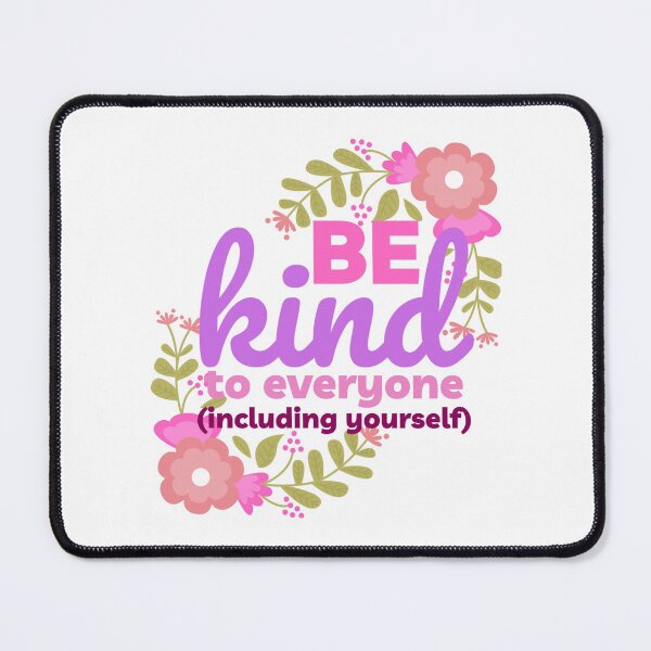 Item preview, Be Kind to Everyone Including Yourself designed and sold by SN-DesignShop.