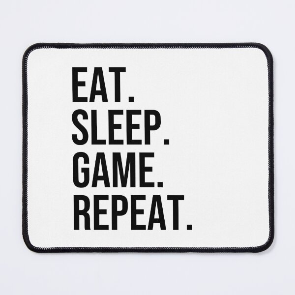 Item preview, Eat Sleep Game Repeat designed and sold by ddawgdesigns.
