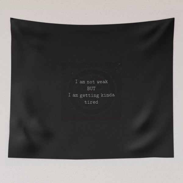 Item preview, I am not weak but I am getting kinda tired  designed and sold by kpaulad.