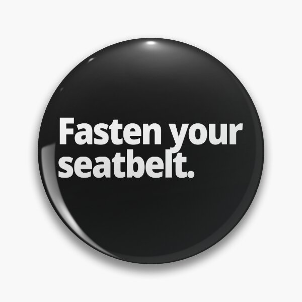 Item preview, Fasten your seatbelt. designed and sold by WittyChest.