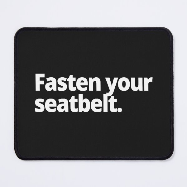 Item preview, Fasten your seatbelt. designed and sold by WittyChest.