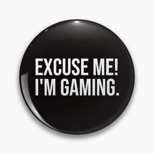 Item preview, Excuse Me I'm Gaming designed and sold by ddawgdesigns.