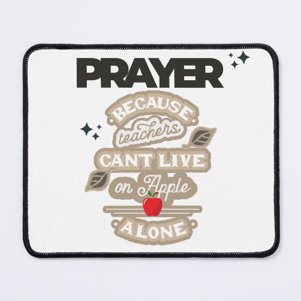 Item preview, Prayer, Because Teachers Can't Live on Apple Alone - White and Black designed and sold by TheReporter1.