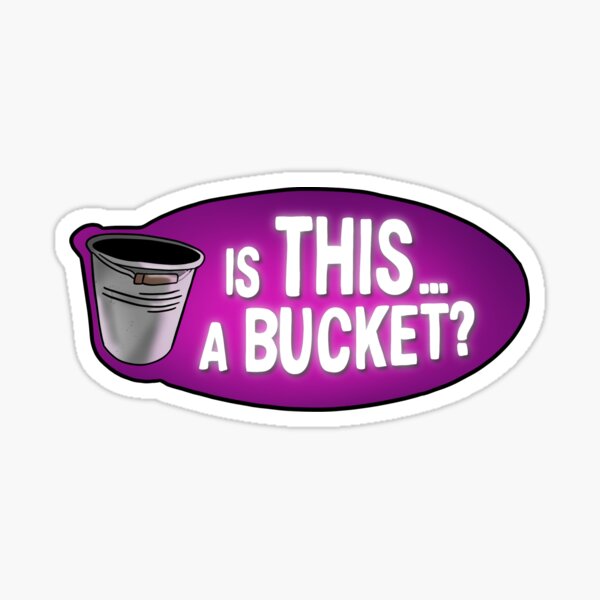 Bucket Stickers