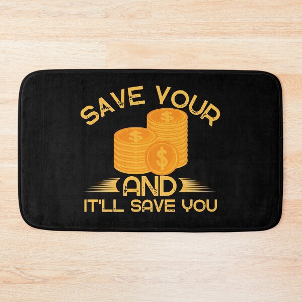 Item preview, Save Your Money It'll Save You - dollars cash coins designed and sold by DeansDesigns44.